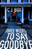 Three Weeks to Say Goodbye by C.J. Box