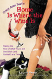 Home is Where the Wine Is by Laurie Perry