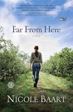 Far from Here by Nicole Baart