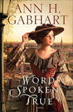 Words Spoken True by Ann H Gabhart