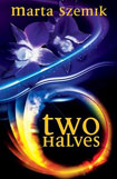 Two Halves by Marta Szemik