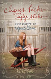 Cliques, Hicks & Ugly Sticks by K.D. McCrite