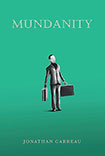 Mundanity By Jonathan Carreau
